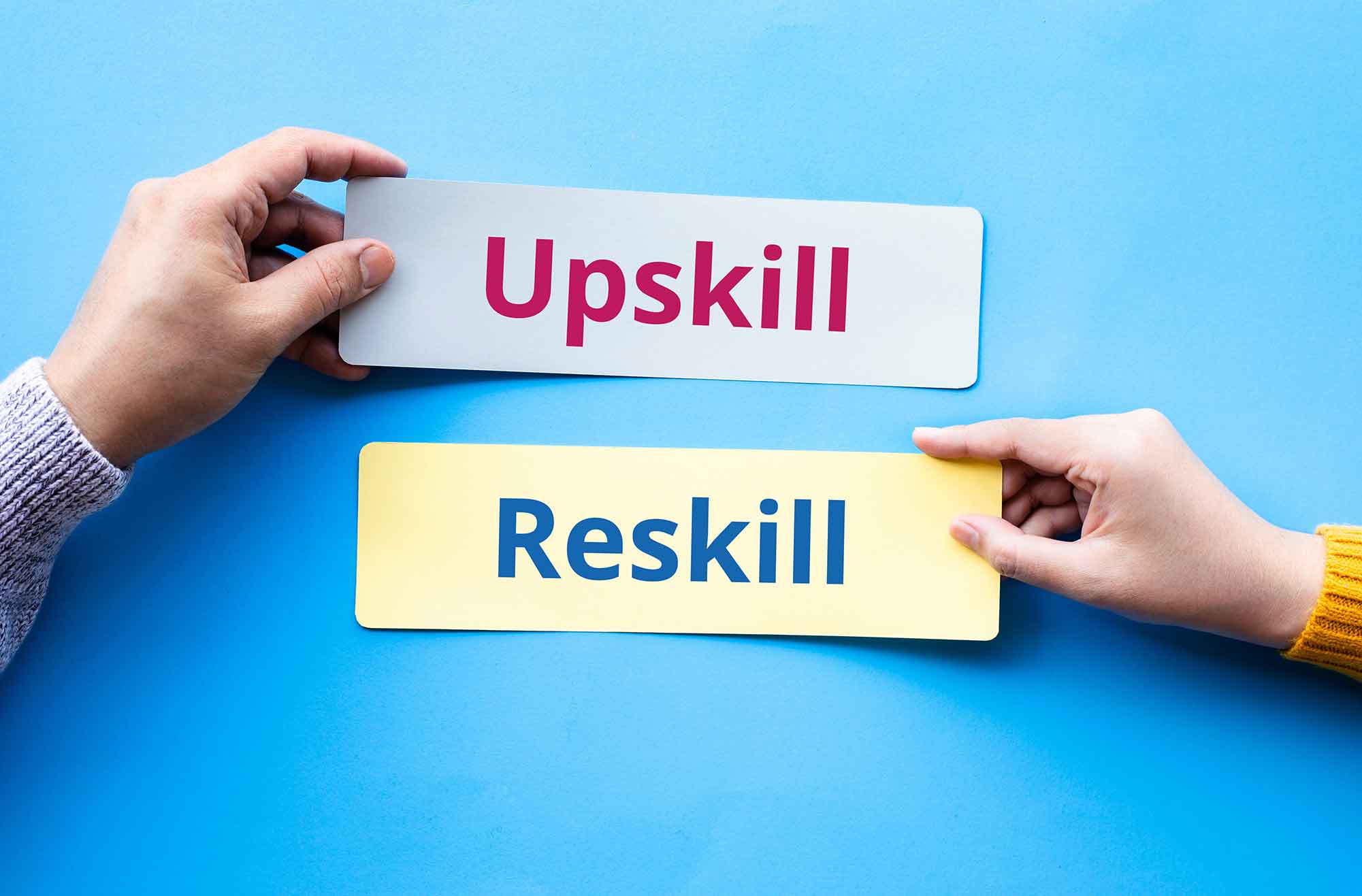 What is the difference between upskill and reskill?